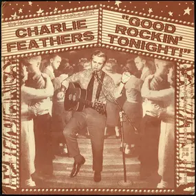 Charlie Feathers - Good Rockin' Tonight!