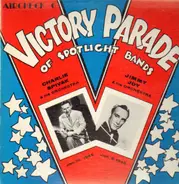 Charlie Spivak & His Orchestra, Jimmy Joy & His Orchestra - Victory Parade Of Spotlight Bands