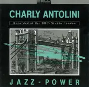 Charly Antolini Jazz Power - Recorded At The BBC - Studio London