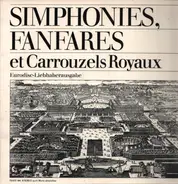 Charpentier, Delalande, Lully, Mouret/ Collegium Musicum de Paris, Maurice André a.o. - Simphonies, Fanfares et Carrouzels Royaux