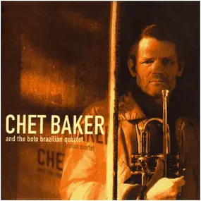 Chet Baker - Chet Baker and the Boto Brasilian Quartet