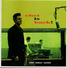 Chet Baker Sextet - Chet Is Back!