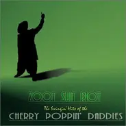 Cherry Poppin' Daddies - Zoot Suit Riot: The Swingin' Hits Of The Cherry Poppin' Daddies