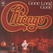 Chicago - Gone Long Gone