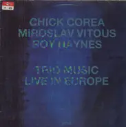 Chick Corea / Miroslav Vitous / Roy Haynes - Trio Music, Live In Europe