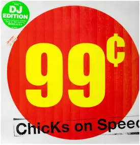 Chicks on Speed - 99 Cents