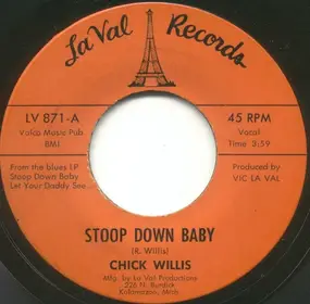 Chick Willis - Stoop Down Baby / It Ain't Right