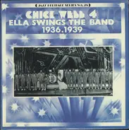 Chick Webb And Ella Fitzgerald - Chick Webb 4, "Ella Swings The Band"-- (1936-1939)