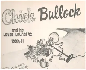Chick Bullock - Chick Bullock & His Levee Loungers  1933/41