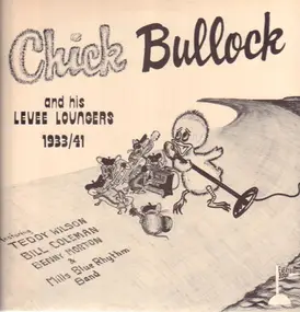 Chick Bullock and his Levee Loungers - 1933 / 41
