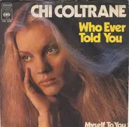 Chi Coltrane - who ever told you / myself to you