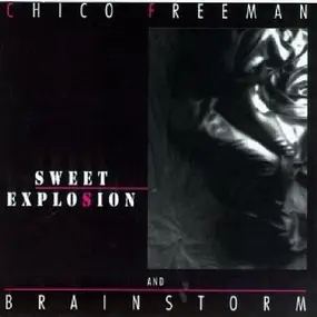 Chico Freeman & Brainstorm - Sweet Explosion