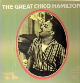 Chico Hamilton - The Great Chico Hamilton Featuring Paul Horn