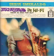 The Chico Hamilton Quintet, Ruby Braff And The Shubert Alley Cats, The Bob Prince Tentette & others - Jazz Festival In Hi-Fi: Near In And Far Out