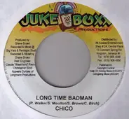 Chico / Kiprich - Long Time Badman / More
