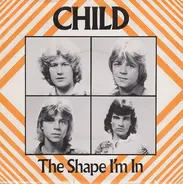 Child - The Shape I'm In
