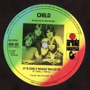 Child - It's Only Make Believe
