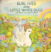 Children Songs - Burl Ives Sings Little White Duck And Other Children's Favorites
