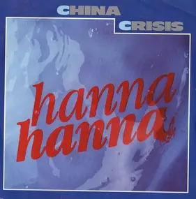 China Crisis - Hanna Hanna