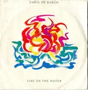 Chris de Burgh - Fire On The Water