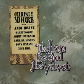 Christy Moore - The Iron Behind the Velvet
