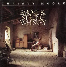 Christy Moore - Smoke & Strong Whiskey