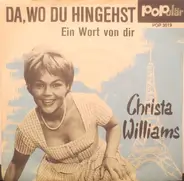 Christa Williams - Da, Wo Du Hingehst