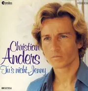 Christian Anders - Tu's Nicht Jenny