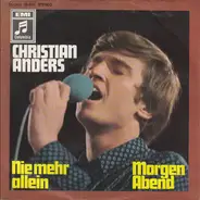 Christian Anders - Nie Mehr Allein / Morgen Abend