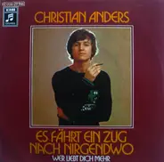 Christian Anders - Es Fährt Ein Zug Nach Nirgendwo