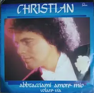 Christian - Abbracciami Amore Mio