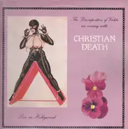Christian Death - The Decomposition Of Violets - Live In Hollywood