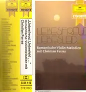 Christian Ferras , Jean-Claude Ambrosini - Liebesfreud Liebesleid... Romantische Violin-Melodien mit Christian Ferras