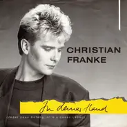Christian Franke - In Deiner Hand (Jeder Neue Anfang Ist Ein Neues Leben)