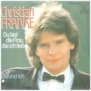 Christian Franke - Du Bist Die Frau, Die Ich Liebe