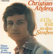 Christian Anders - 6 Uhr Früh In Den Straßen