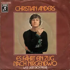 Christian Anders - Es Fährt Ein Zug Nach Nirgendwo
