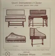 Christiane Wuyts - Quatre Instruments a Clavier