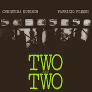 Christina And Fabrizio Plessi Kubisch - Two And Two