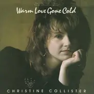 Christine Collister - Warm Love Gone Cold