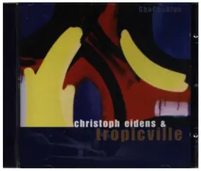 Christoph Eidens & Tropicville - ChaChaBlue