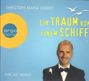 Christoph Maria Herbst - Ein Traum von einem Schiff