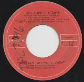 Christopher Atkins - How Can I Live Without Her / ( The Pirate Movie ) I Am A Pirate King