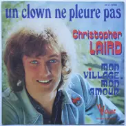 Christopher Laird - Un Clown Ne Pleure Pas / Mon Village, Mon Amour