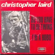 Christopher Laird - Do You Have To Be Twins