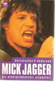 Mick Jagger - Mick Jagger. Die nichtautorisierte Biographie.