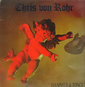 Chris Von Rohr - Hammer & Tongue