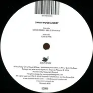 Chris Wood & Meat - Cock Robin (Mr. G's RA Dub) / Toni's Pipe