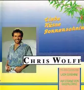 Chris Wolff - Liebe, Küsse, Sonnenschein