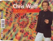 Chris Wolff - Oh Catherine ...